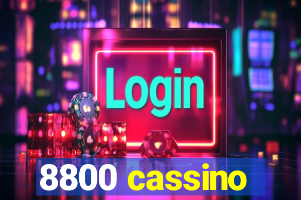 8800 cassino